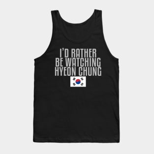 I'd rather be watching Hyeon Chung Tank Top